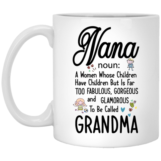 "NANA-  noun: A Women whose Children Have Children"   Coffee Mug