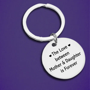 The Love Between A Mother & Daughter Is Forever Keychain