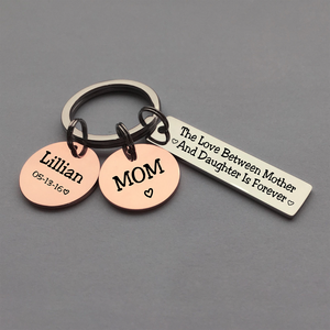The love between Mother and Daughter is forever - personalized keychain